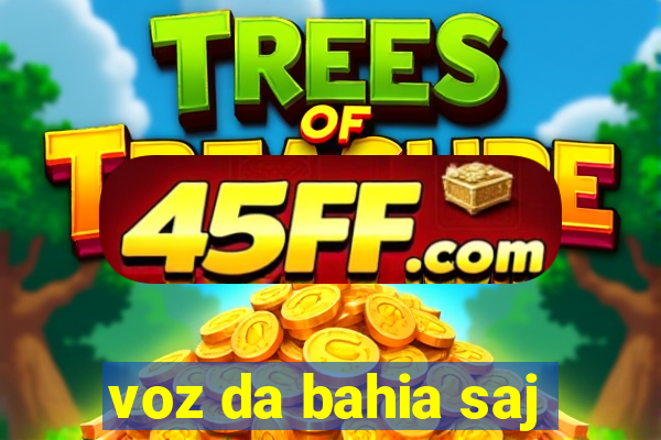 voz da bahia saj